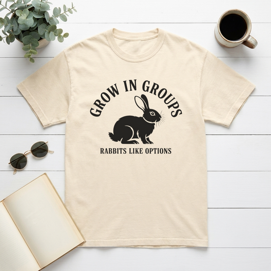 Grow In Groups Rabbits Like Options Gardening Graphic Tee