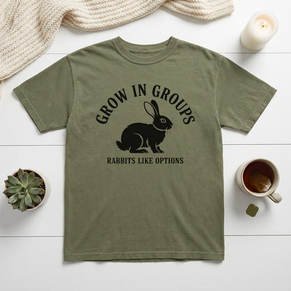 Grow In Groups Rabbits Like Options Gardening Graphic Tee