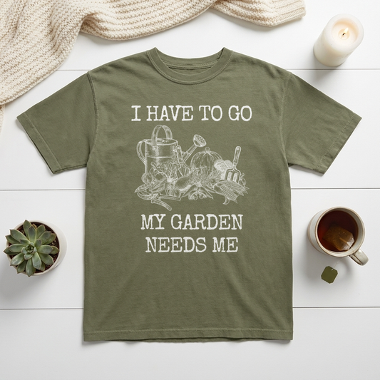 I Have To Go My Garden Needs Me Graphic Tee
